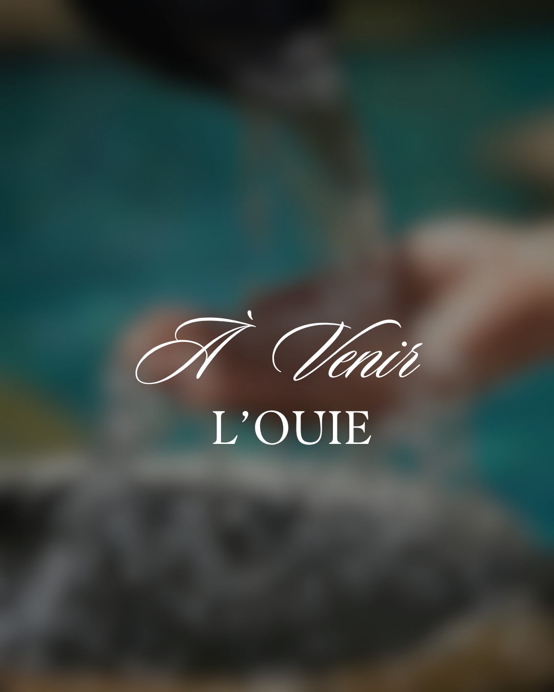 À venir - L’OUIE